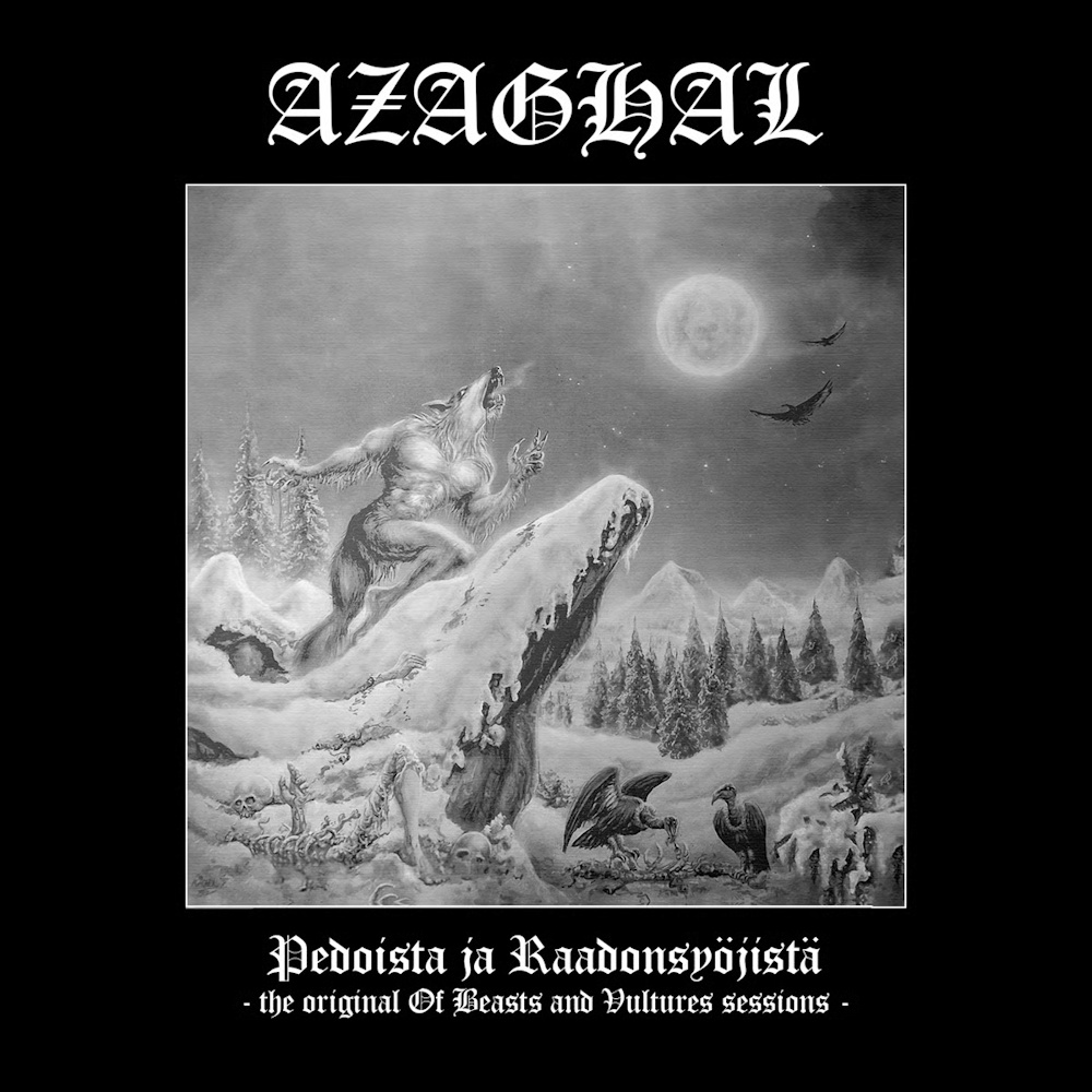 Azaghal - Pedoista Ja Raadonsy�jist� (The Original Of Beasts And Vultures Sessions)