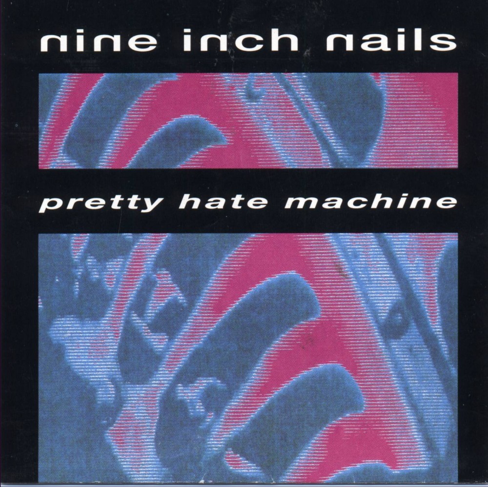 Nine Inch Nails - Pretty Hate Machine