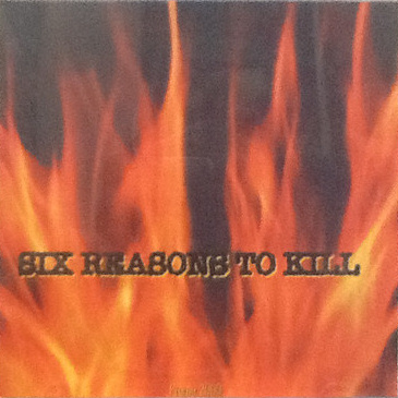 Six Reasons To Kill - Promo