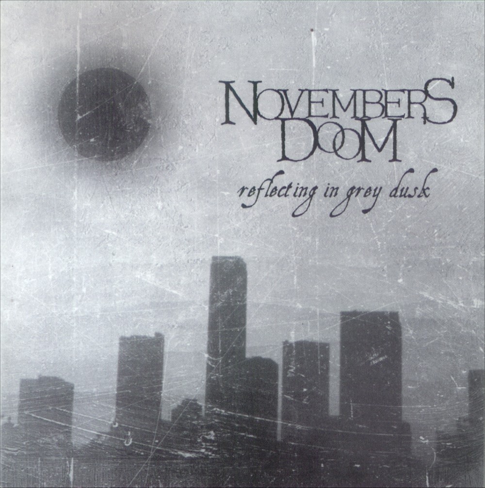Novembers Doom - Reflecting in Grey Dusk