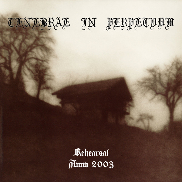 Tenebrae In Perpetuum - Rehearsal Anno 2003 (demo)