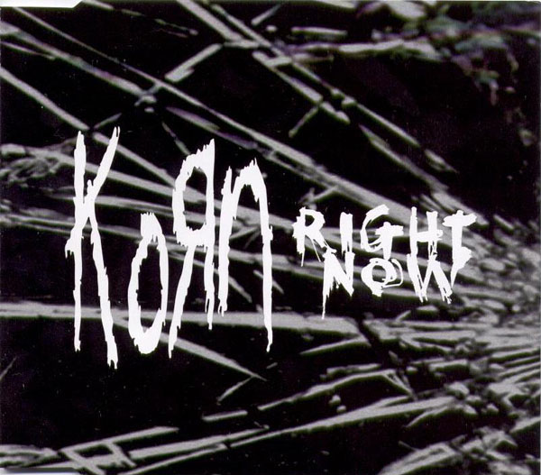 Korn - Right Now