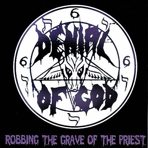 Denial Of God - Robbing the Grave of the Priest (ep)