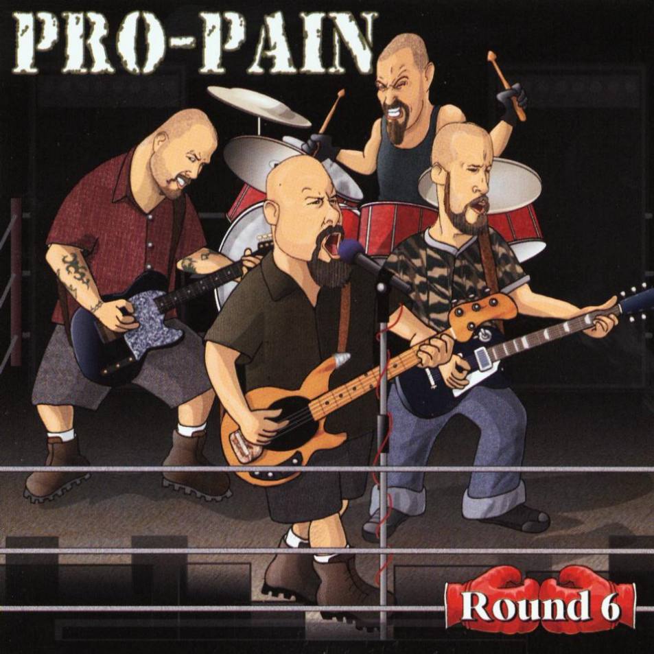 Pro-Pain - Round 6