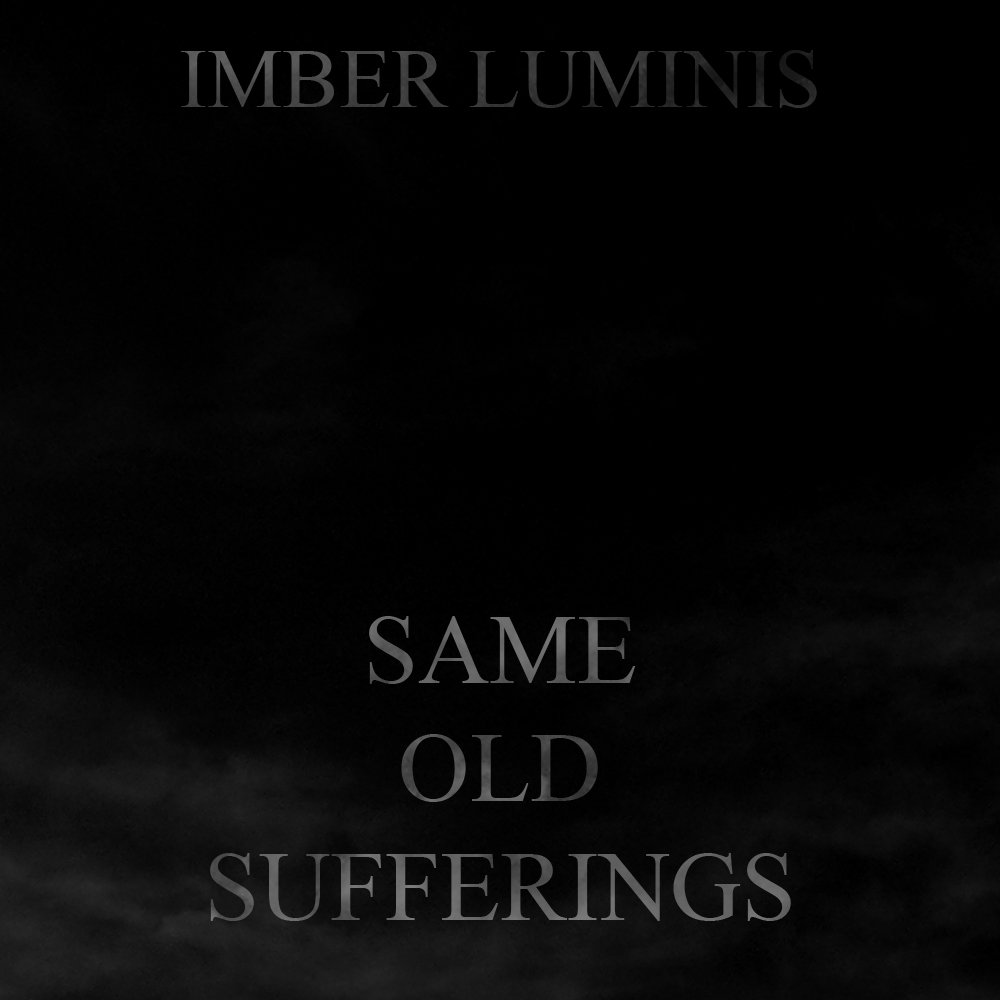 Imber Luminis - Same Old Sufferings (digital)