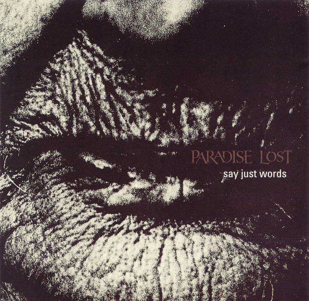 Paradise Lost - Say Just Words