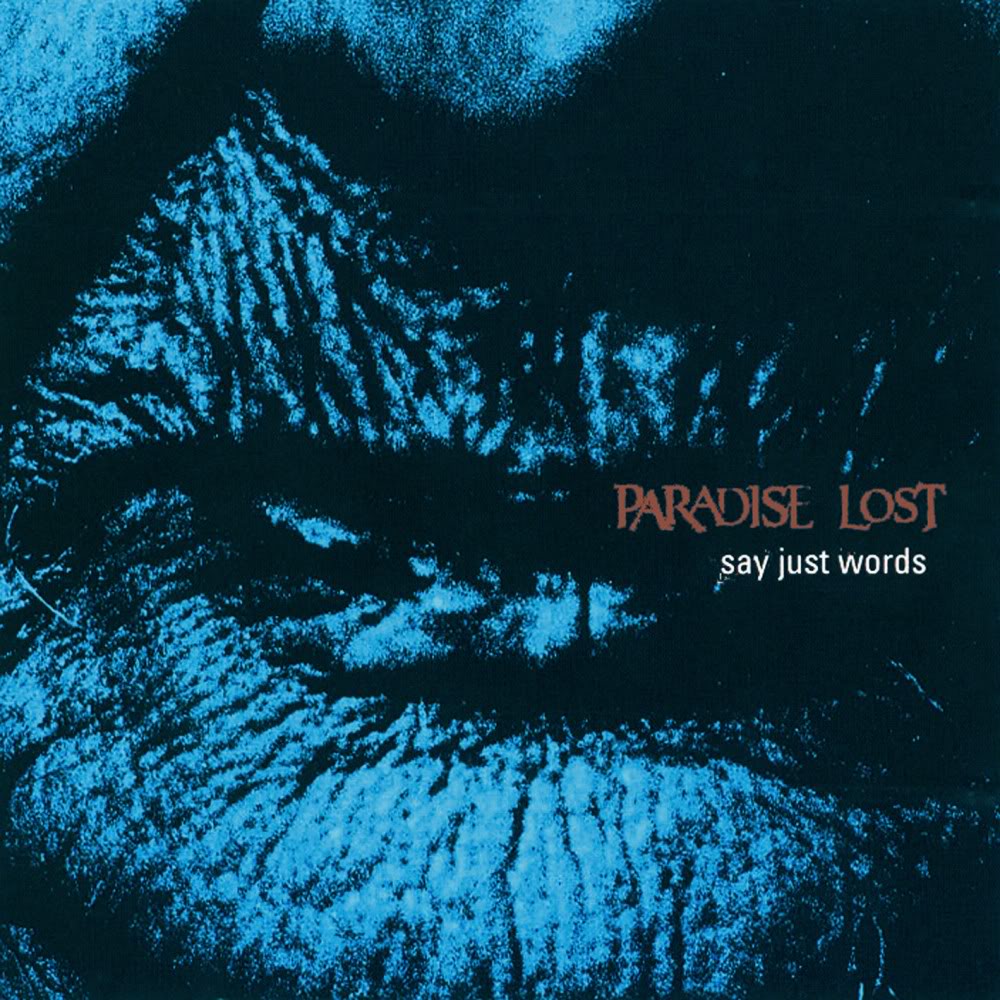 Paradise Lost - Say Just Words
