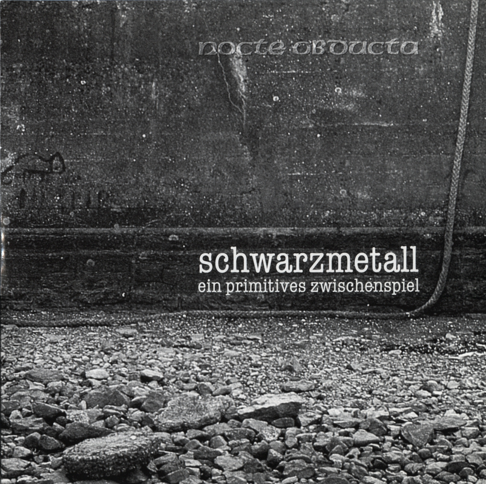 Nocte Obducta - Schwarzmetall (Ein Primitives Zwischenspiel)