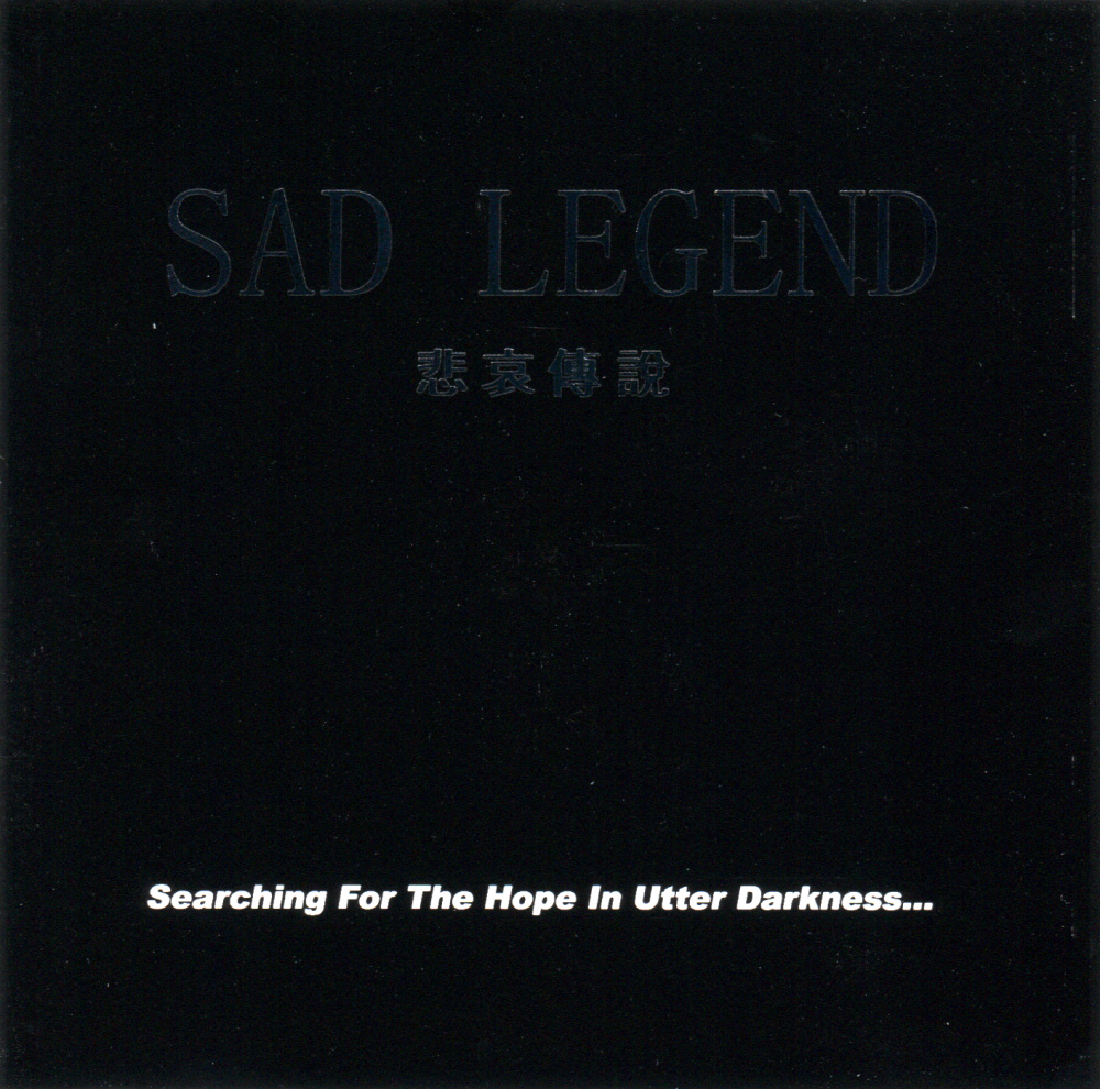 Sad Legend - Searching for the Hope in Utter Darkness...