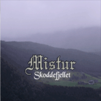 Mistur - Skoddefjellet (demo)