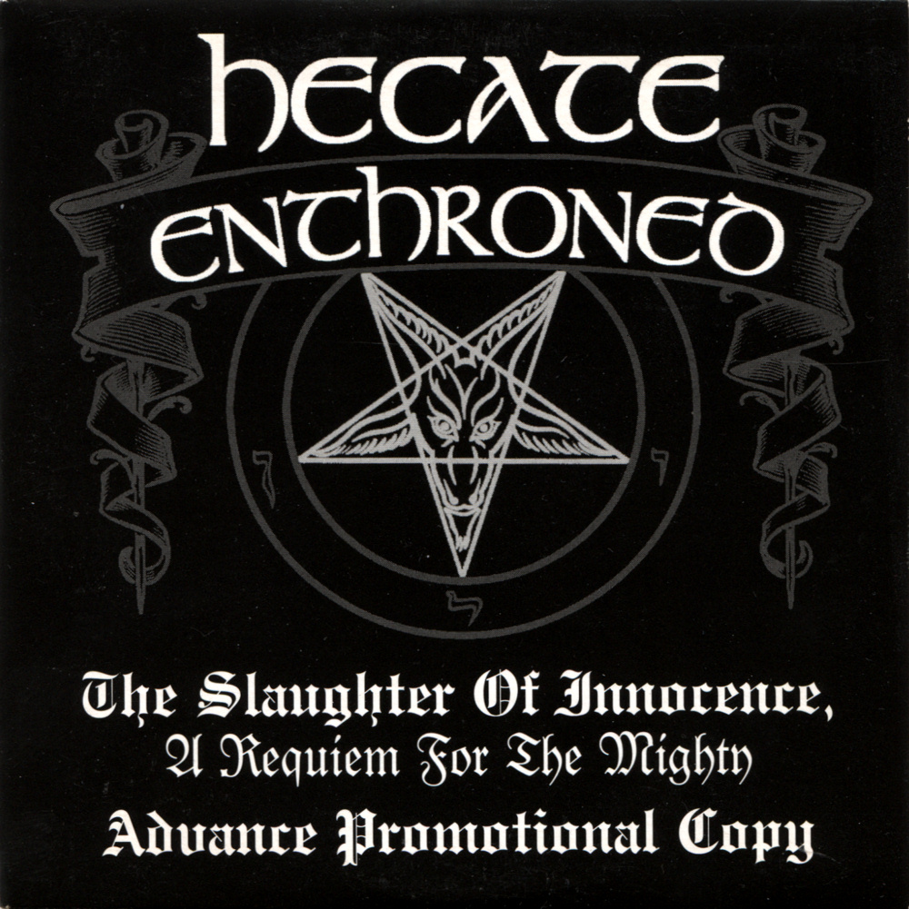 Hecate Enthroned - The Slaughter of Innocence, A Requiem for the Mighty