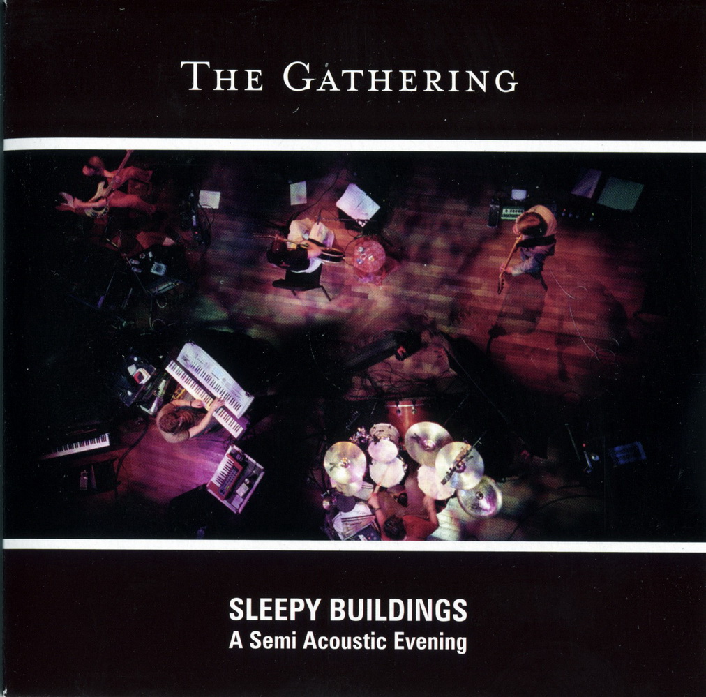 The Gathering - Sleepy Buildings - A Semi Acoustic Evening