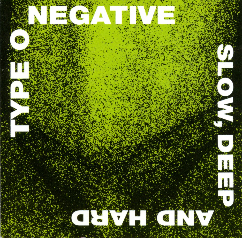 Type O Negative - Slow, Deep and Hard