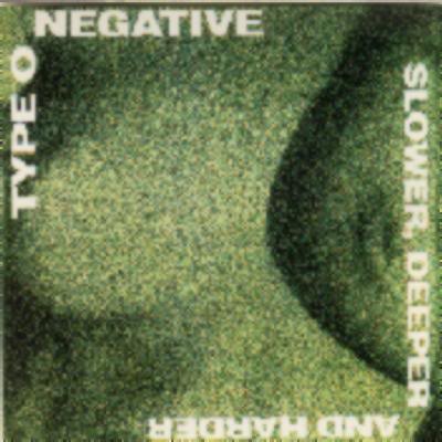 Type O Negative - Slower, Deeper and Harder