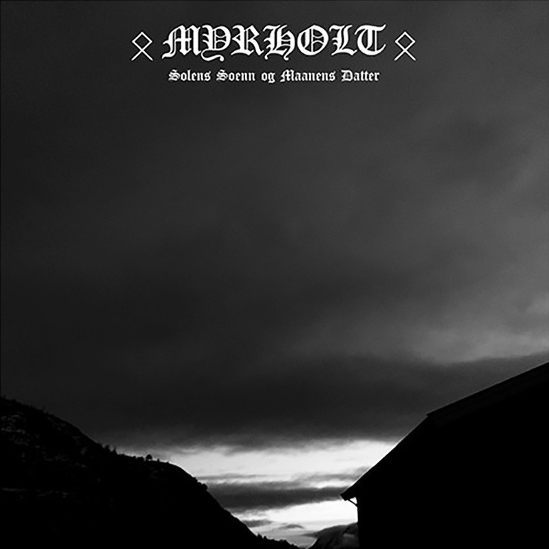 Myrholt - Solens Soenn Og Maanens Datter