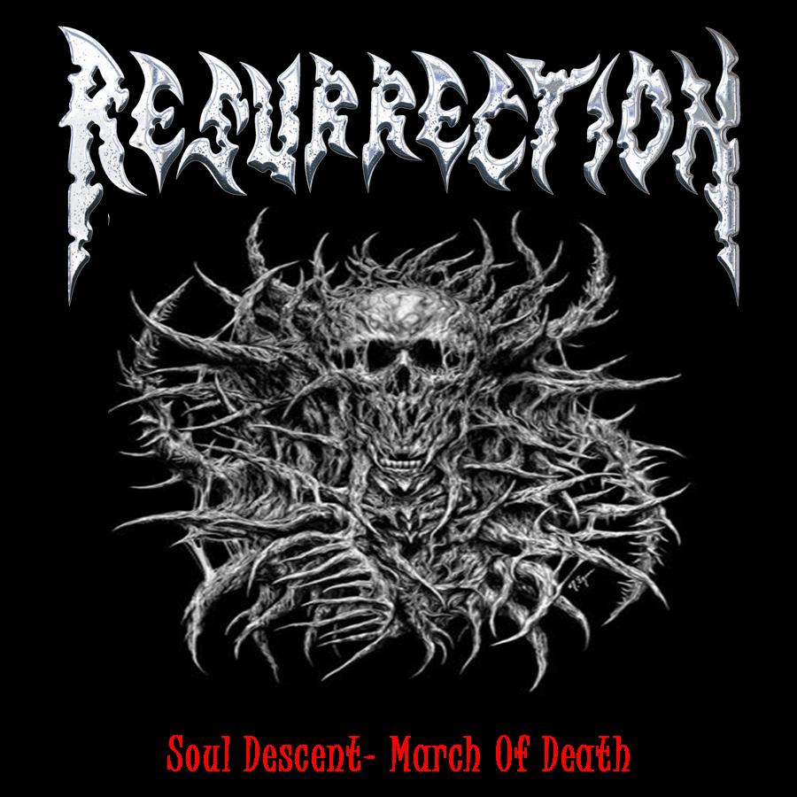 Resurrection - Soul Descent - March Of Death