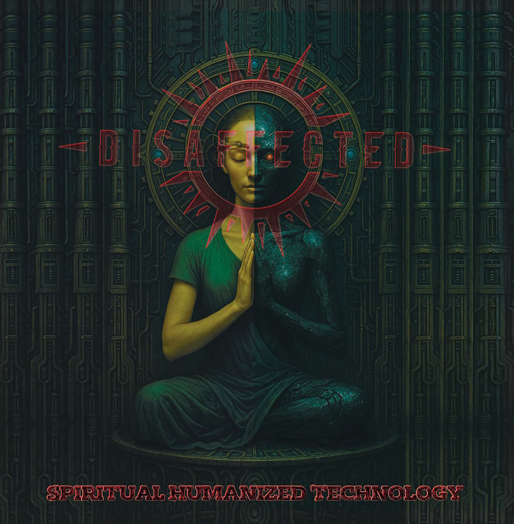 Disaffected - Spiritual Humanized Technology