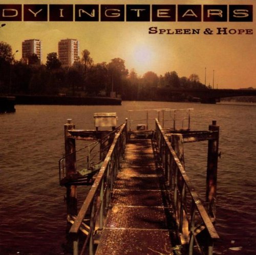 Dying Tears - Spleen & Hope