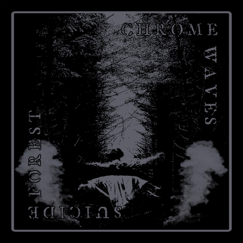 Suicide Forest - Split with Chrome Waves