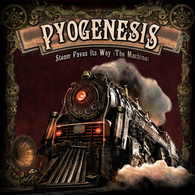 Pyogenesis - Steam Paves Its Way (The Machine) (digital)