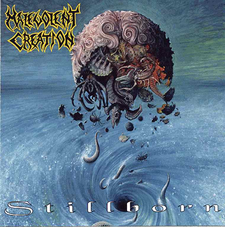 Malevolent Creation - Still Born