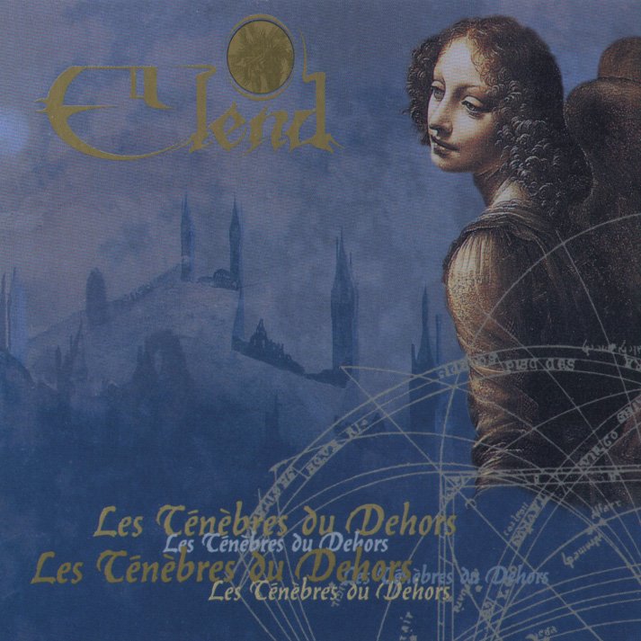 Elend - Les T&eacute;n&egrave;bres du Dehors