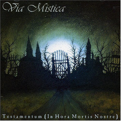 Via Mistica - Testamentum (in Hora Mortis Nostre)
