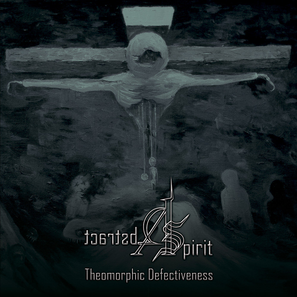 Abstract Spirit - Theomorphic Defectiveness