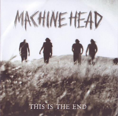 Machine Head - This Is The End