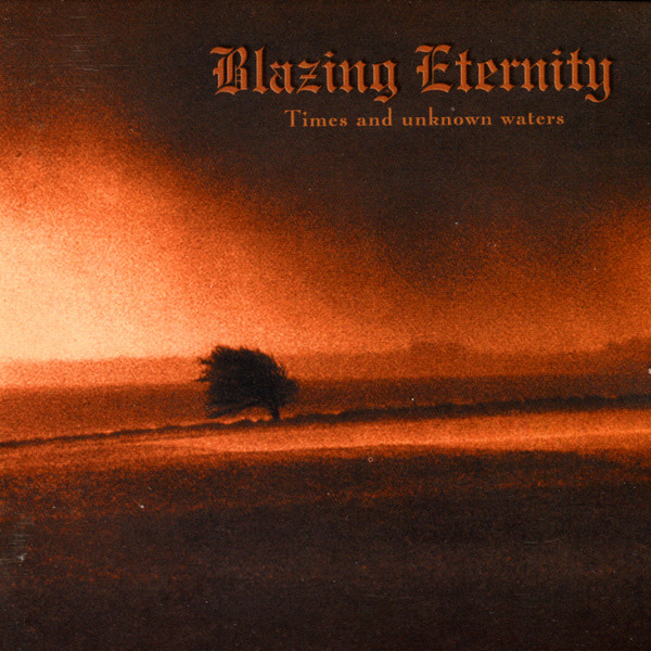 Blazing Eternity - Times and Unknown Waters