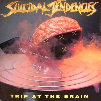 Suicidal Tendencies - Trip at the Brain