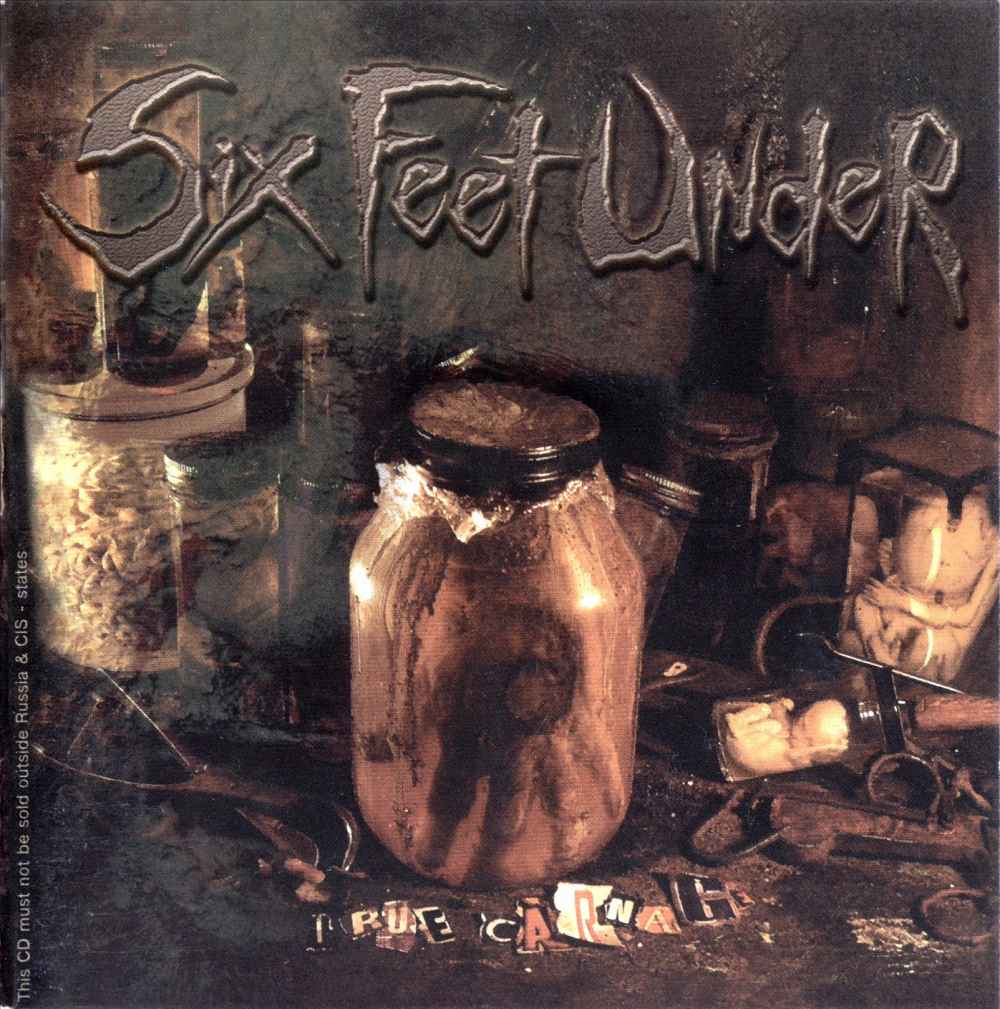 Six Feet Under - True Carnage