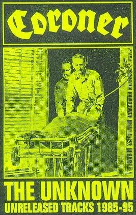 Coroner - The Unknown - Unreleased tracks 1985-95