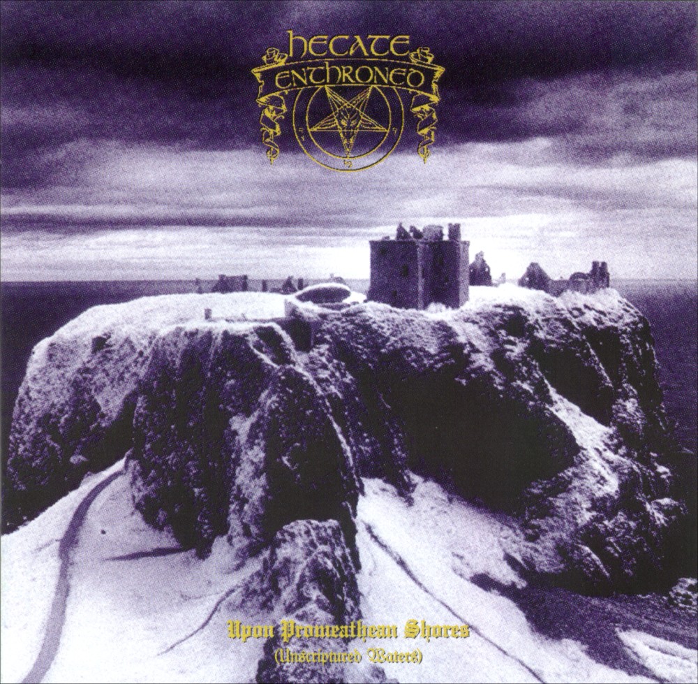 Hecate Enthroned - Upon Promeathean Shores (Unscriptured Waters)