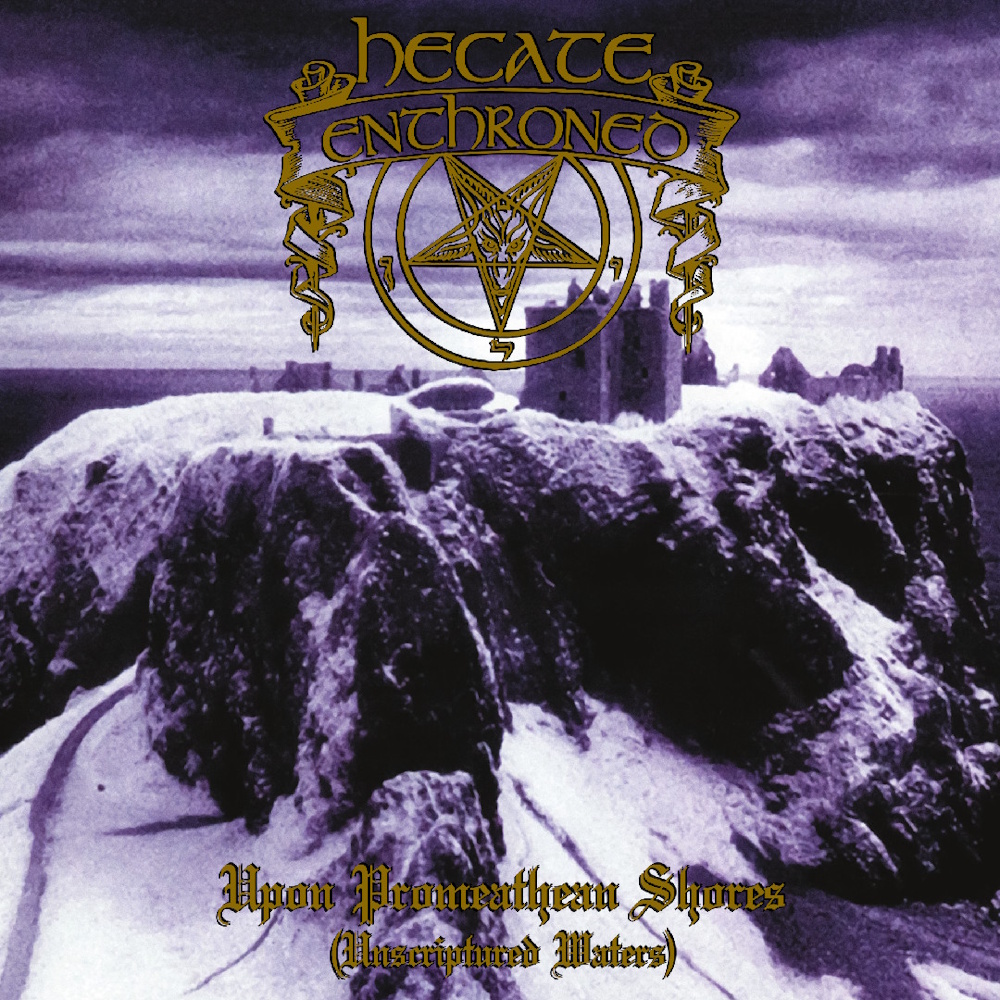 Hecate Enthroned - Upon Promeathean Shores (Unscriptured Waters)