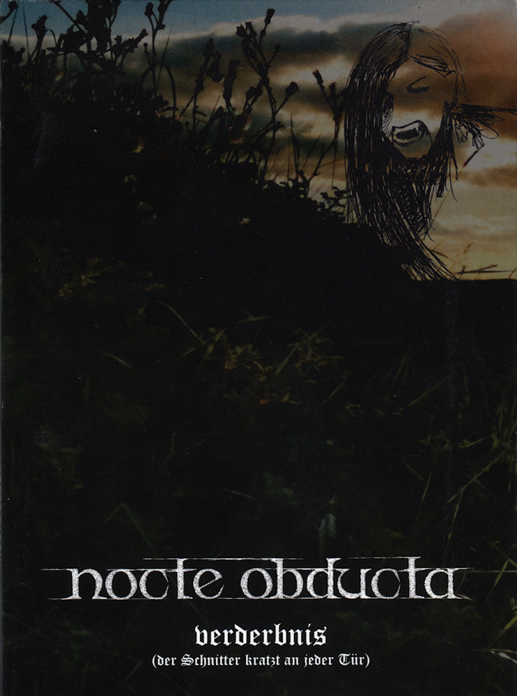 Nocte Obducta - Verderbnis - Der Schnitter Kratzt An Jeder T�r