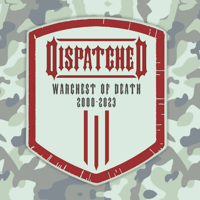 Dispatched - Warchest Of Death 2000-2023