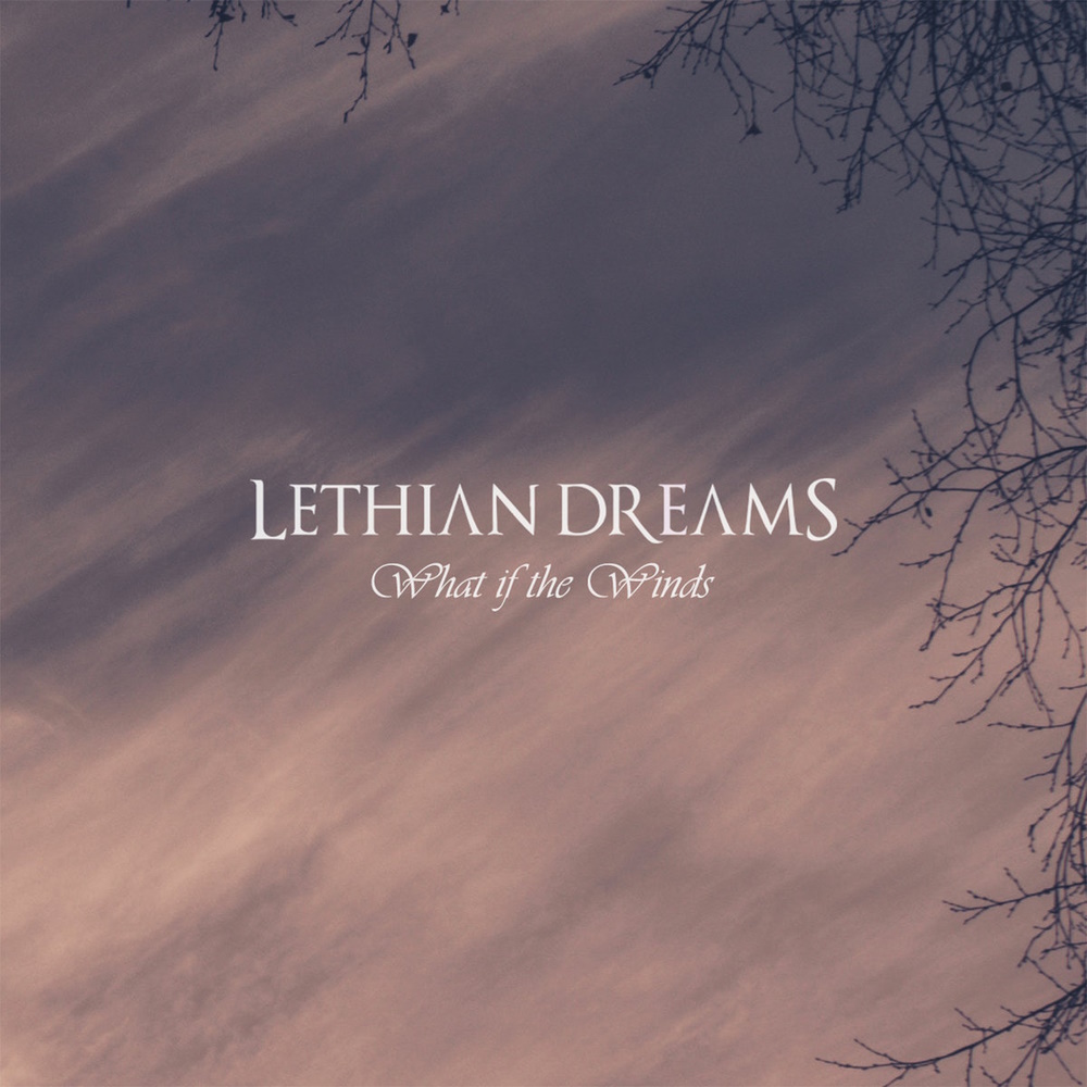 Lethian Dreams - What If the Winds (digital)