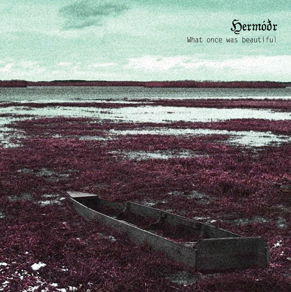 Herm&oacute;&eth;r - What Once Was Beautiful