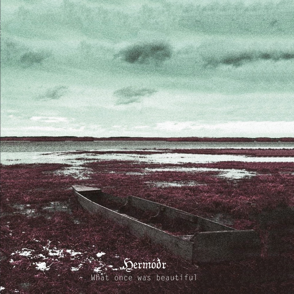 Herm&oacute;&eth;r - What Once Was Beautiful