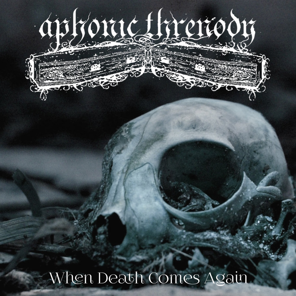 Aphonic Threnody - When Death Comes Again