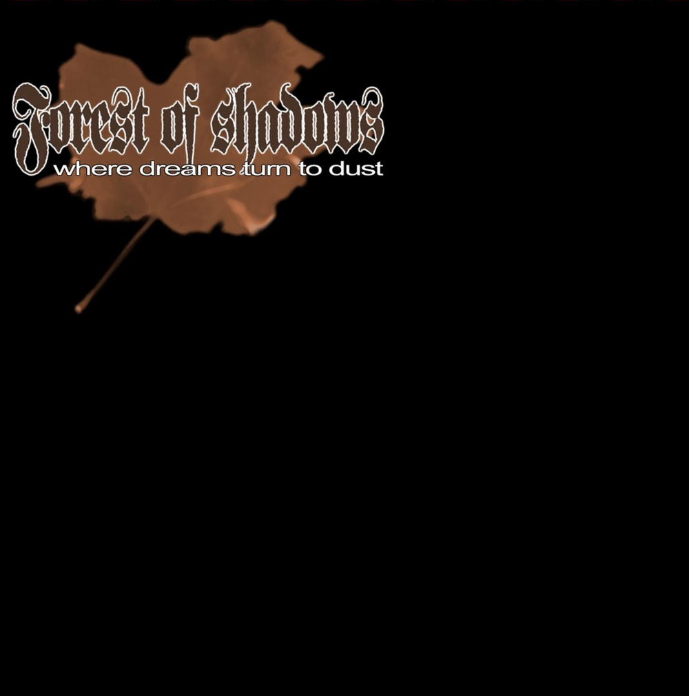 Forest Of Shadows - Where Dreams Turn to Dust