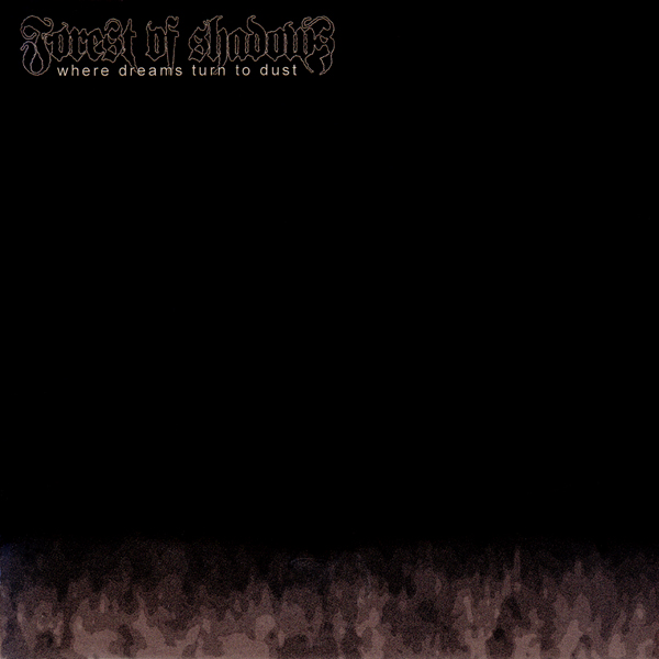 Forest Of Shadows - Where Dreams Turn to Dust
