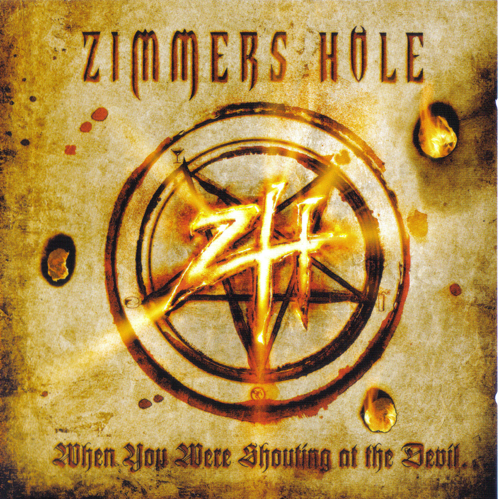 Zimmer's Hole - When You Were Shouting at the Devil...