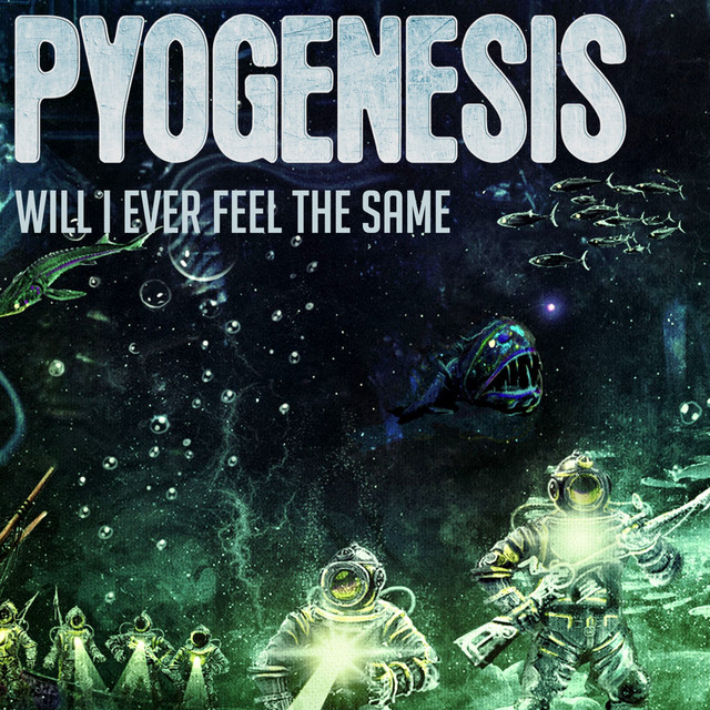 Pyogenesis - Will I Ever Feel the Same (digital)