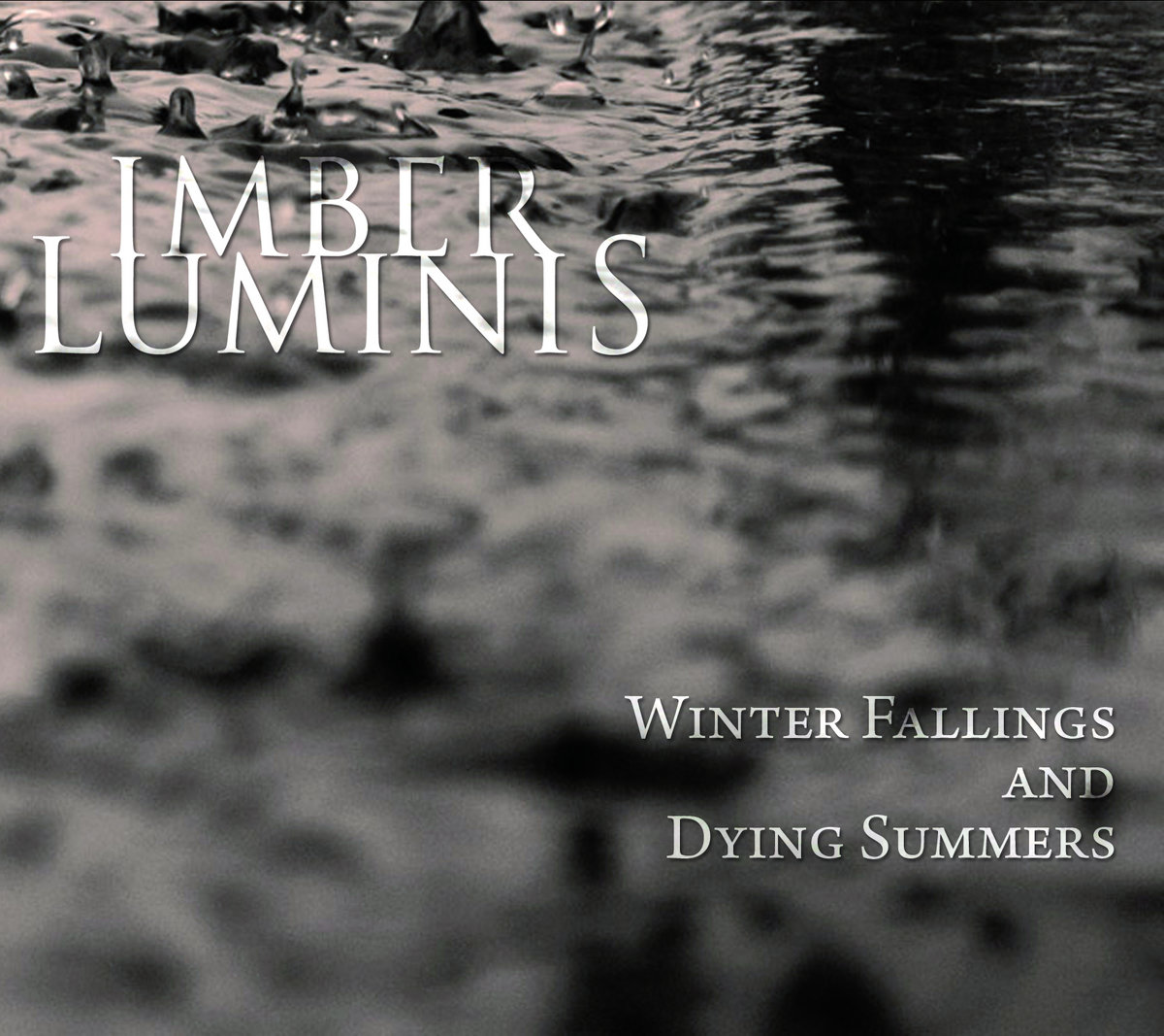 Imber Luminis - Winter Fallings and Dying Summers