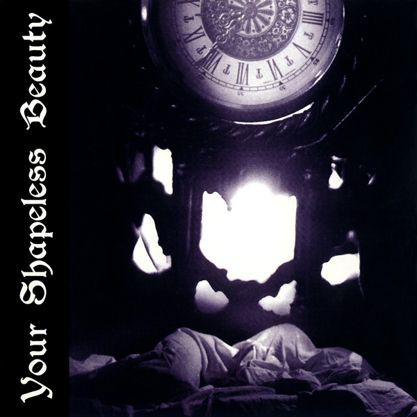 Your Shapeless Beauty - Your Shapeless Beauty