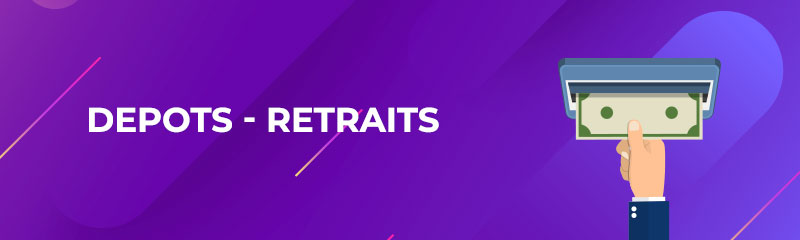 Dépôts et Retraits